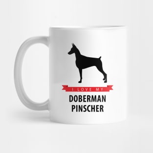 I Love My Doberman Pinscher Mug